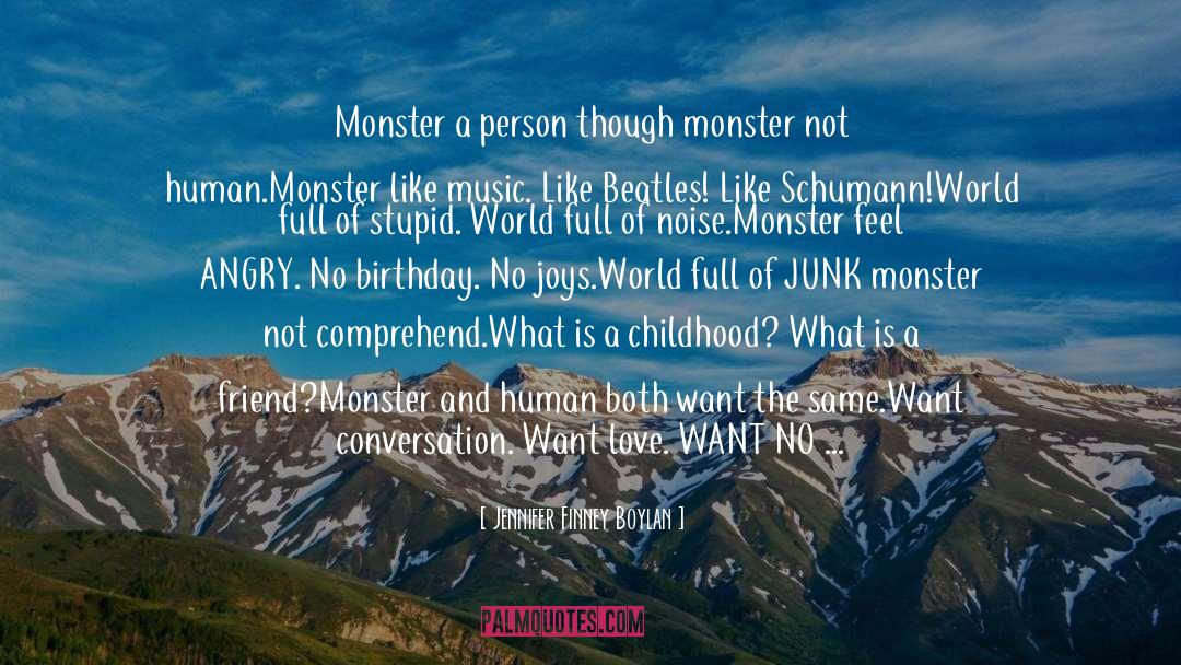 Jennifer Finney Boylan Quotes: Monster a person though monster