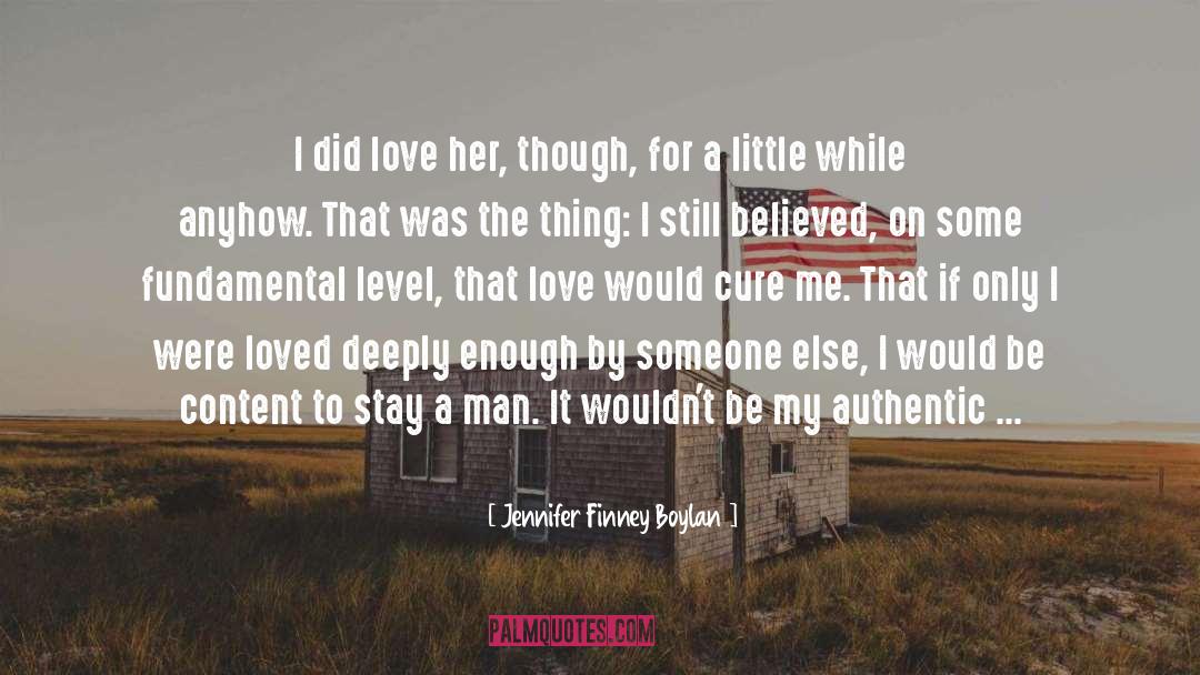 Jennifer Finney Boylan Quotes: I did love her, though,