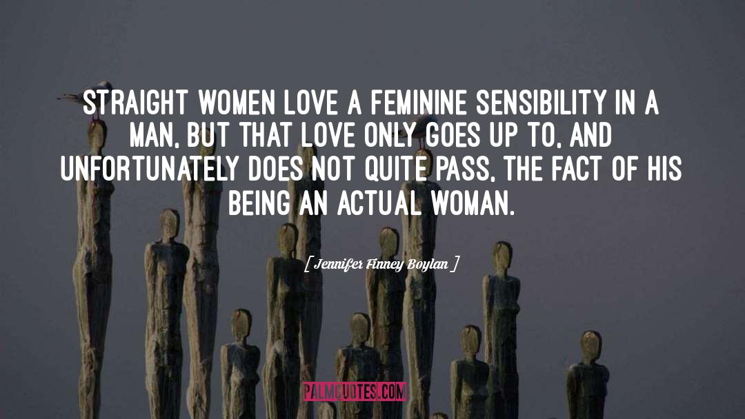 Jennifer Finney Boylan Quotes: Straight women love a feminine