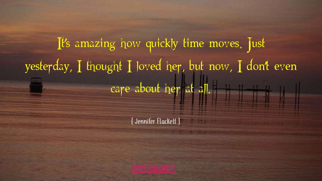 Jennifer Flackett Quotes: It's amazing how quickly time