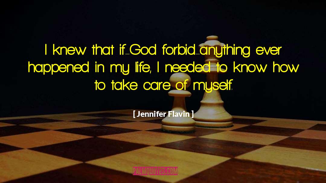 Jennifer Flavin Quotes: I knew that if-God forbid-anything