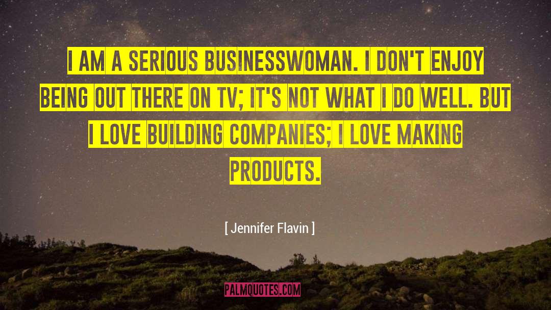 Jennifer Flavin Quotes: I am a serious businesswoman.