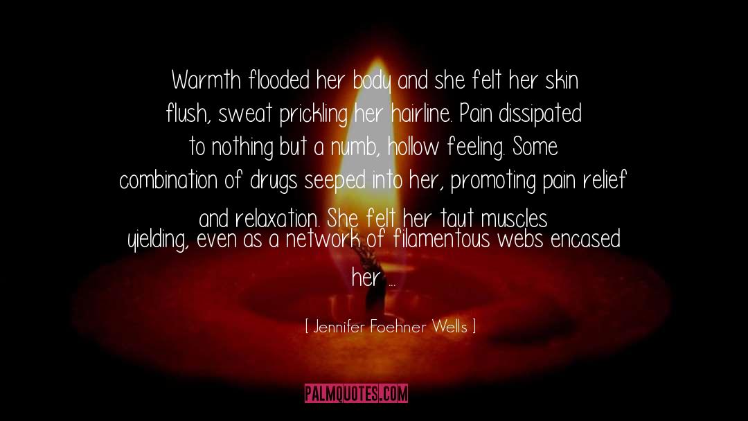 Jennifer Foehner Wells Quotes: Warmth flooded her body and