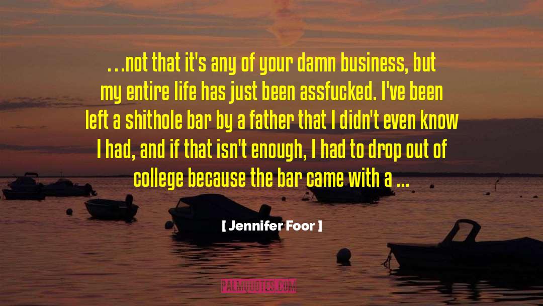Jennifer Foor Quotes: …not that it's any of