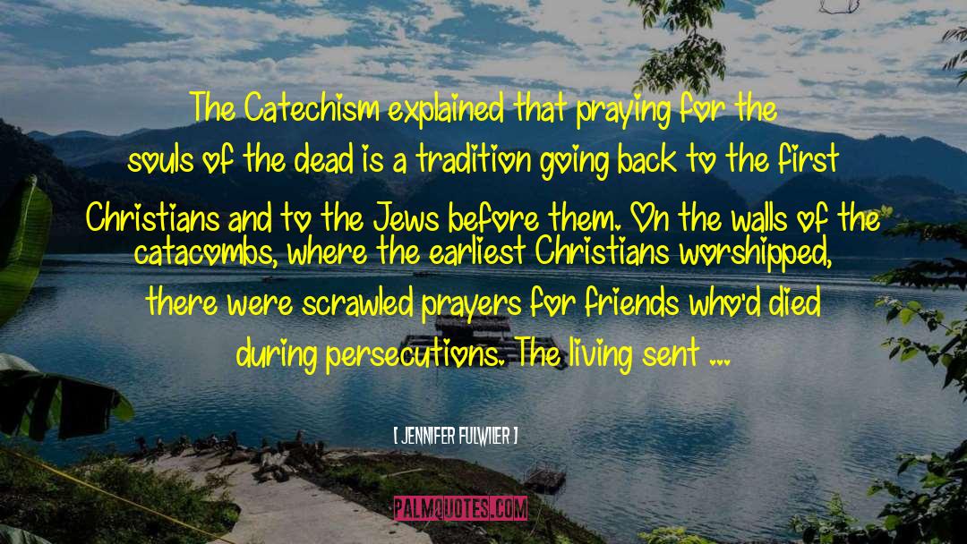 Jennifer Fulwiler Quotes: The Catechism explained that praying