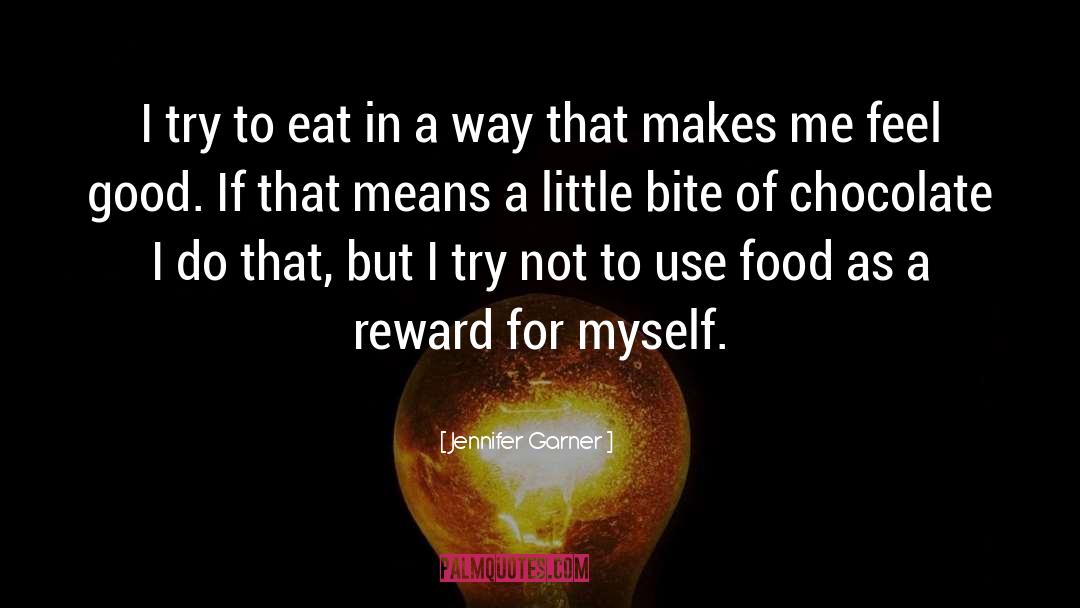 Jennifer Garner Quotes: I try to eat in