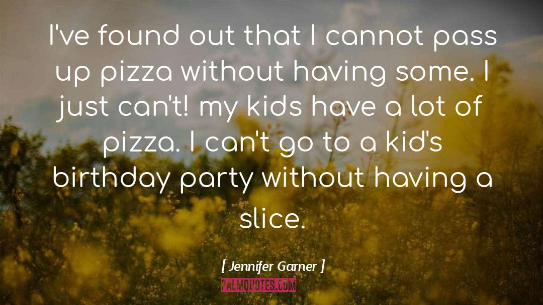 Jennifer Garner Quotes: I've found out that I