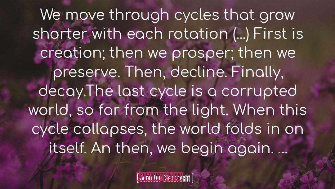 Jennifer Giesbrecht Quotes: We move through cycles that