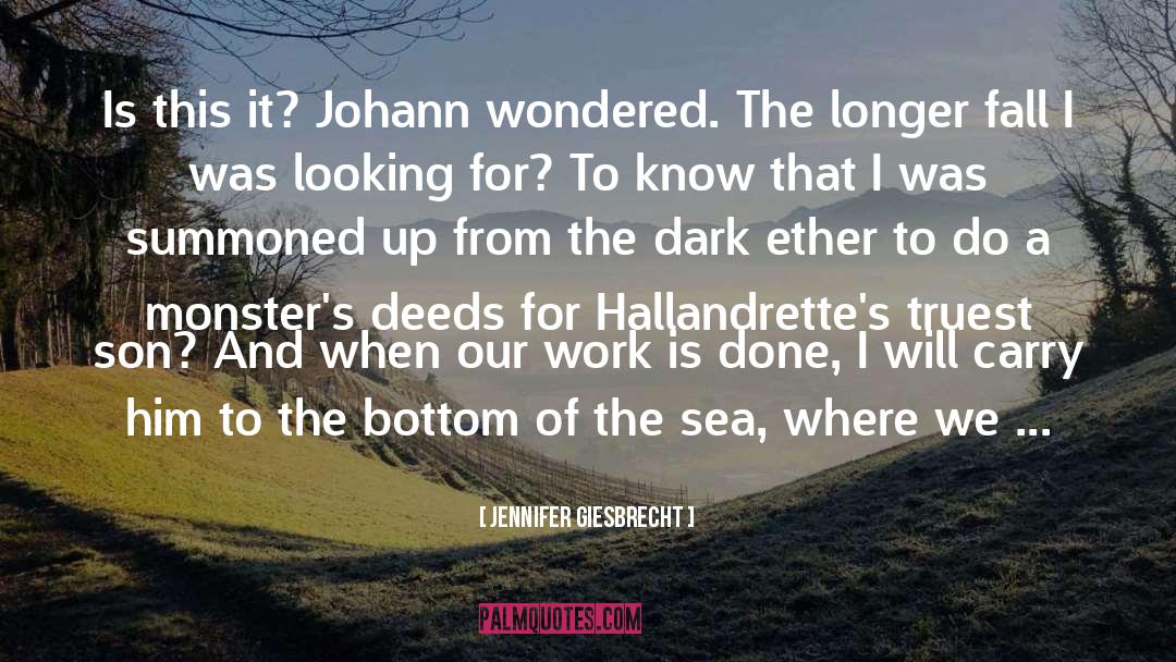 Jennifer Giesbrecht Quotes: Is this it? Johann wondered.