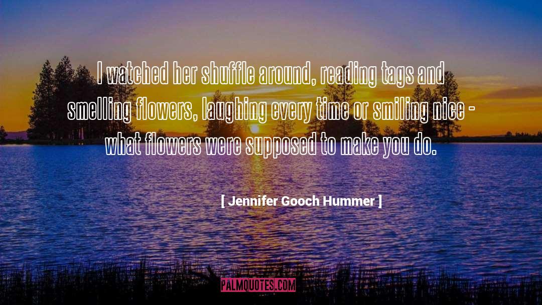 Jennifer Gooch Hummer Quotes: I watched her shuffle around,