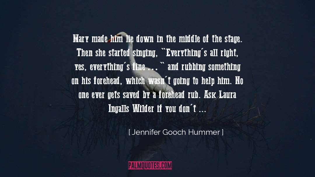 Jennifer Gooch Hummer Quotes: Mary made him lie down