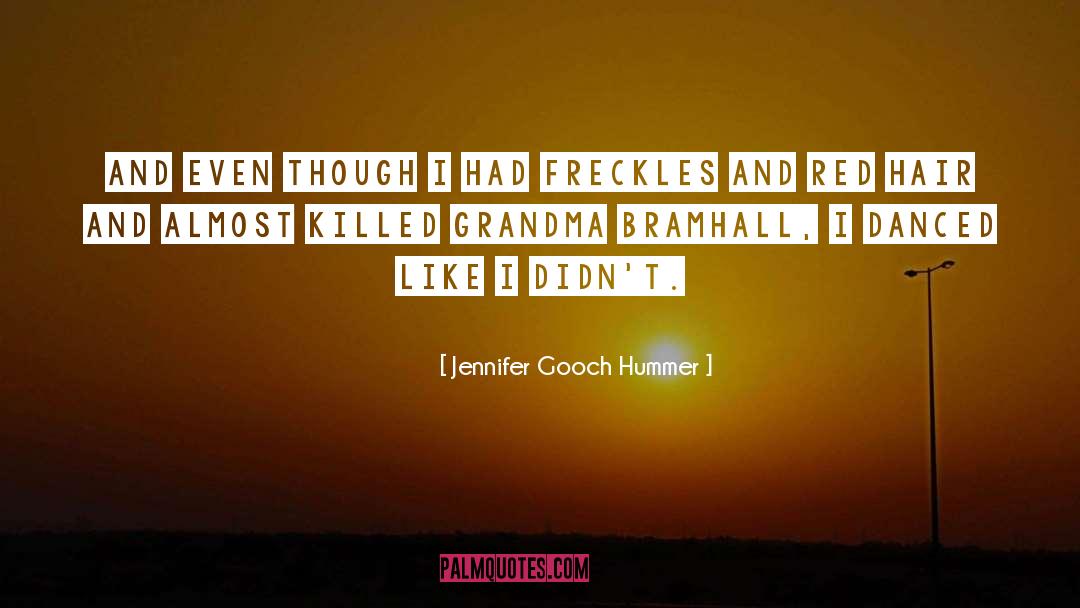 Jennifer Gooch Hummer Quotes: And even though I had