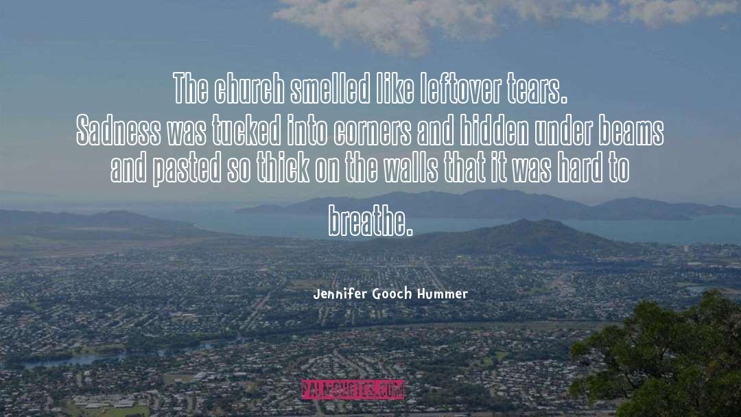 Jennifer Gooch Hummer Quotes: The church smelled like leftover