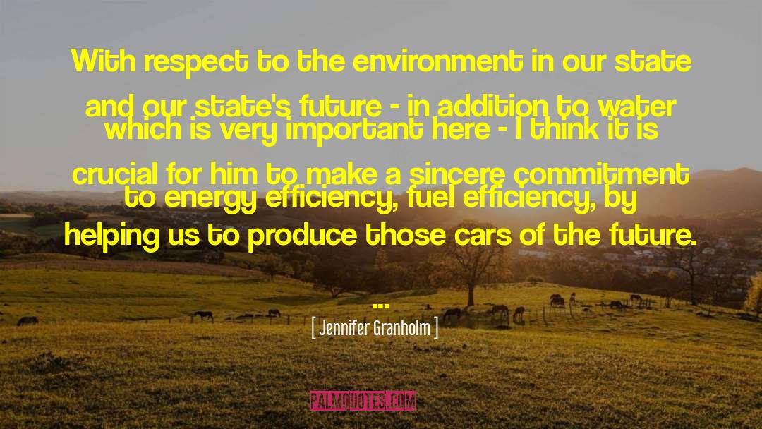 Jennifer Granholm Quotes: With respect to the environment