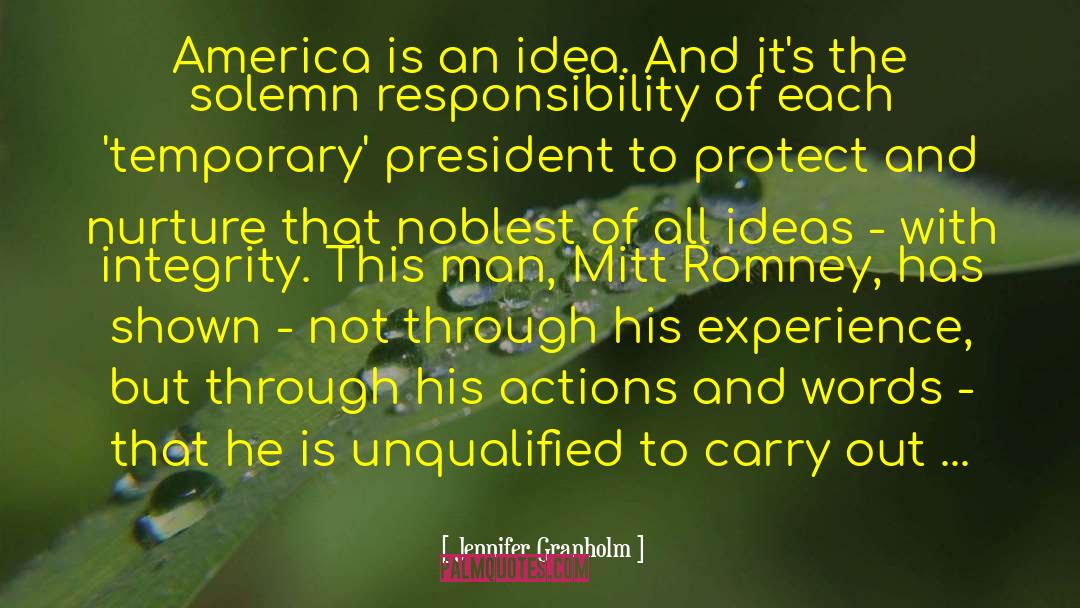 Jennifer Granholm Quotes: America is an idea. And