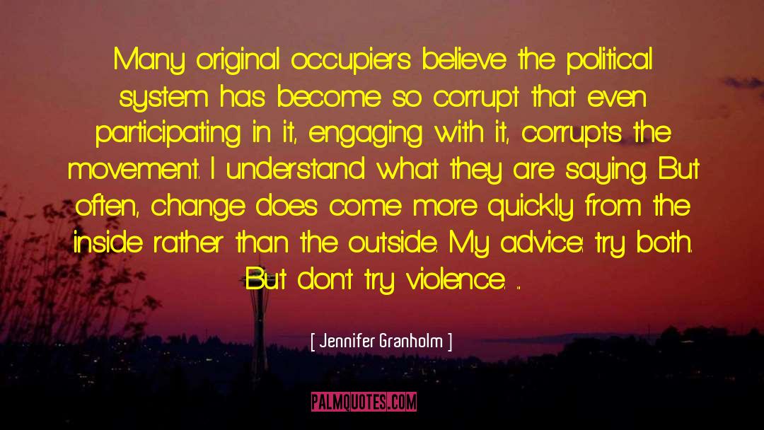 Jennifer Granholm Quotes: Many original occupiers believe the