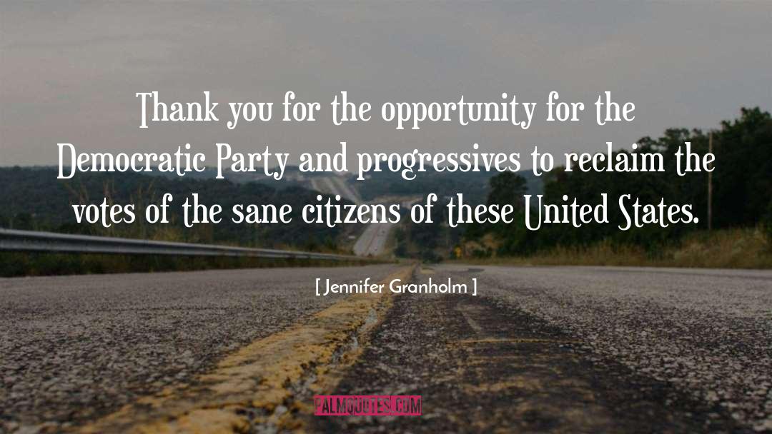Jennifer Granholm Quotes: Thank you for the opportunity