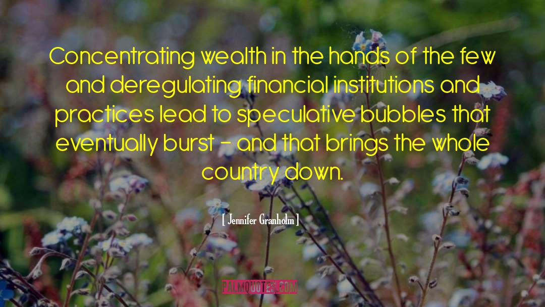 Jennifer Granholm Quotes: Concentrating wealth in the hands