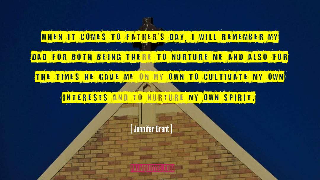 Jennifer Grant Quotes: When it comes to Father's