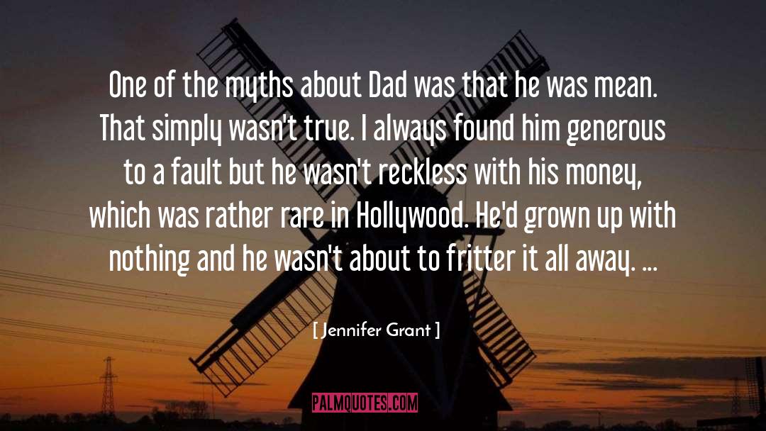 Jennifer Grant Quotes: One of the myths about