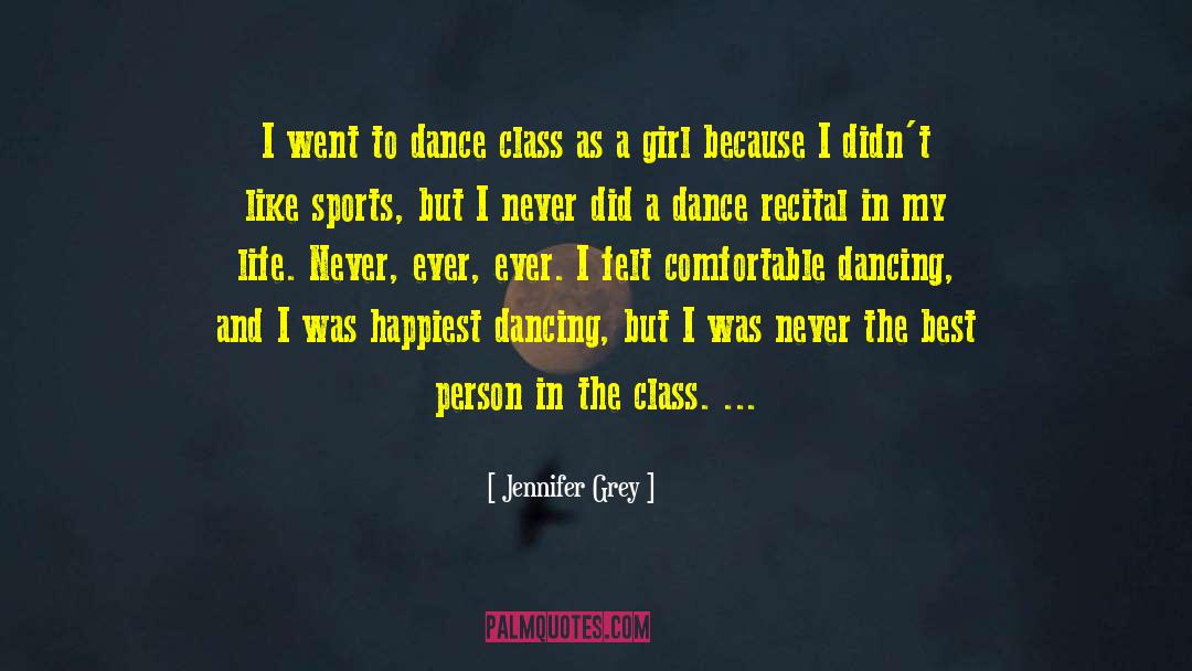 Jennifer Grey Quotes: I went to dance class