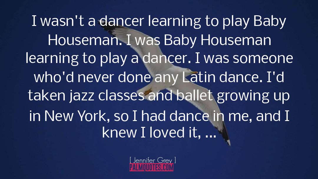 Jennifer Grey Quotes: I wasn't a dancer learning