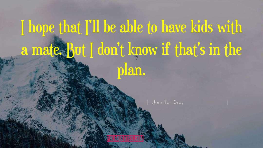 Jennifer Grey Quotes: I hope that I'll be