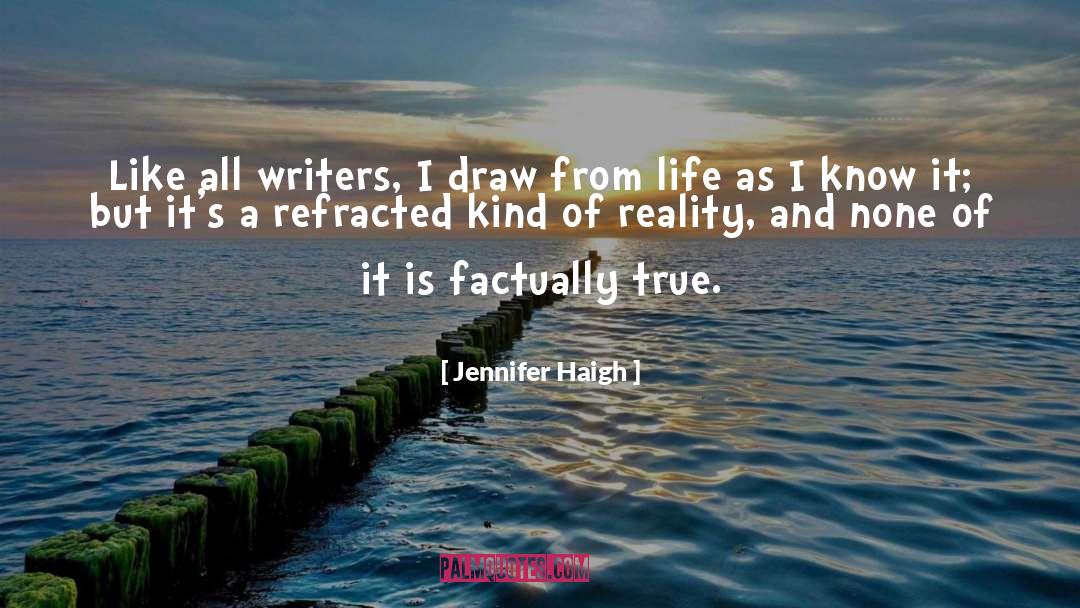 Jennifer Haigh Quotes: Like all writers, I draw