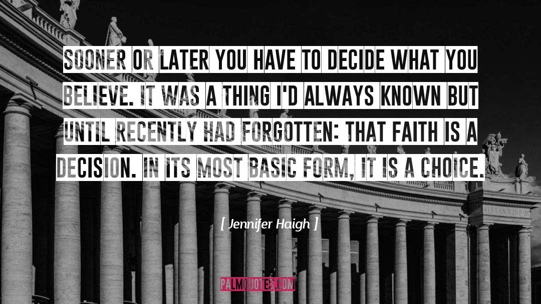 Jennifer Haigh Quotes: Sooner or later you have