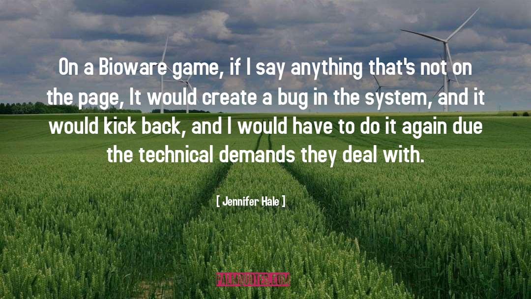 Jennifer Hale Quotes: On a Bioware game, if