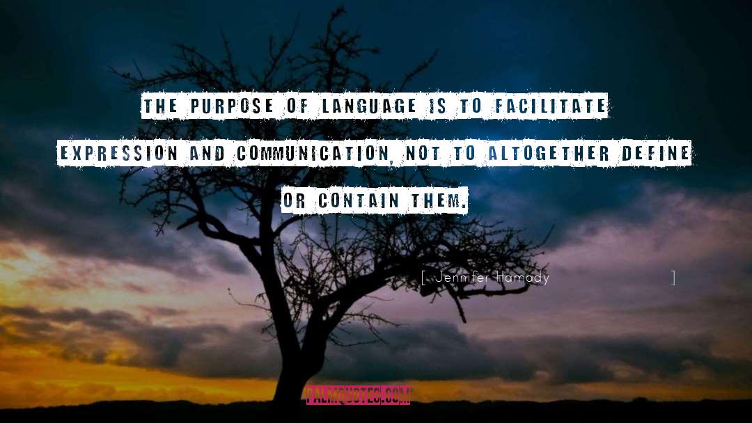 Jennifer Hamady Quotes: The purpose of language is