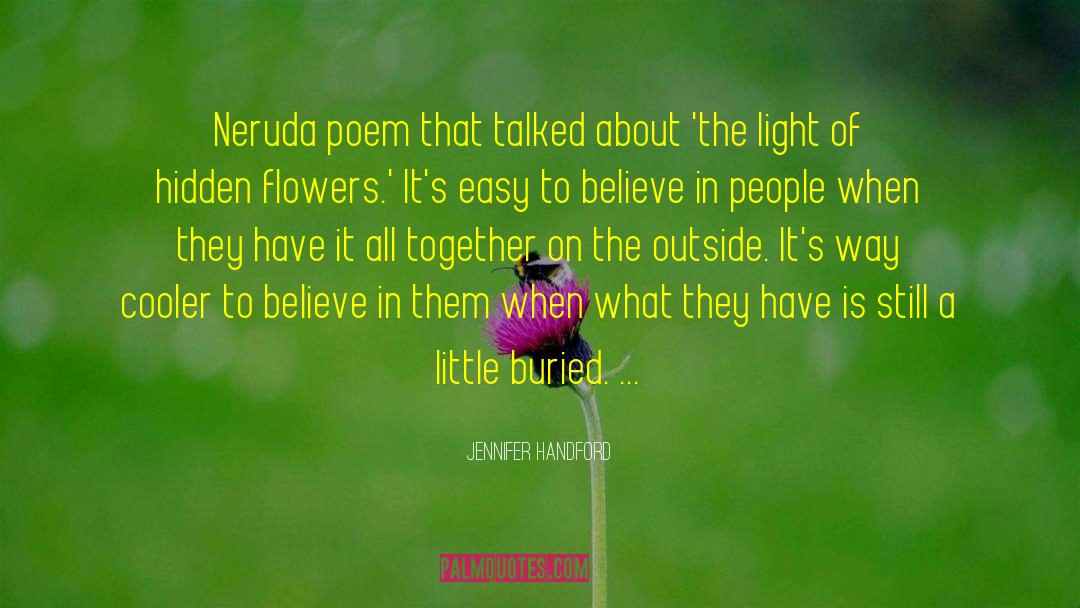 Jennifer Handford Quotes: Neruda poem that talked about