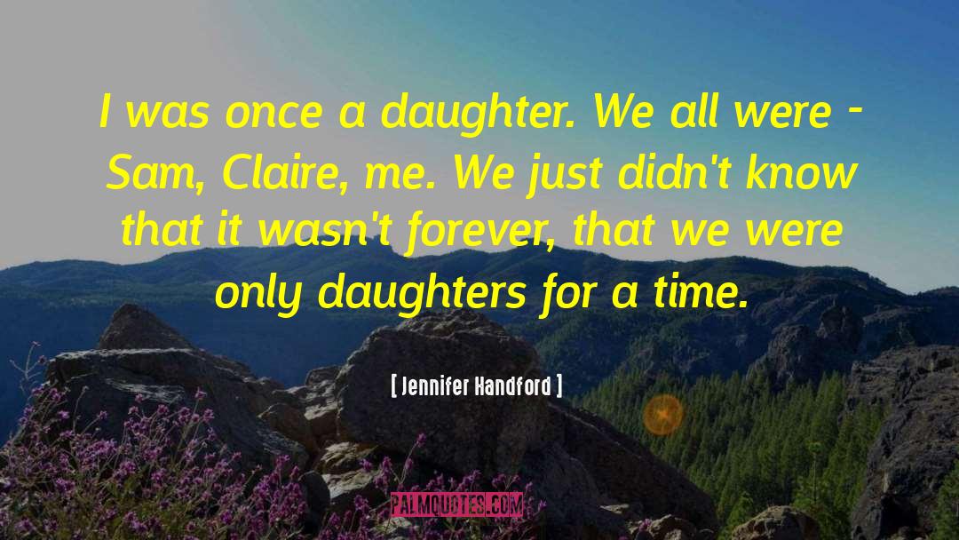 Jennifer Handford Quotes: I was once a daughter.