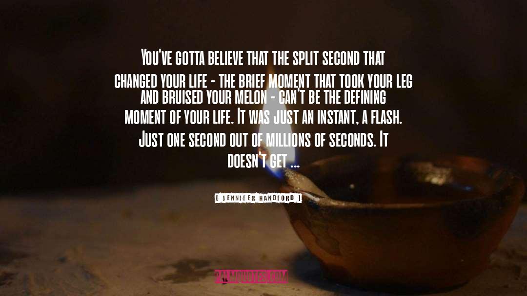 Jennifer Handford Quotes: You've gotta believe that the