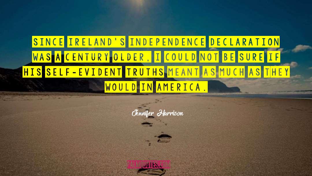 Jennifer Harrison Quotes: Since Ireland's independence declaration was