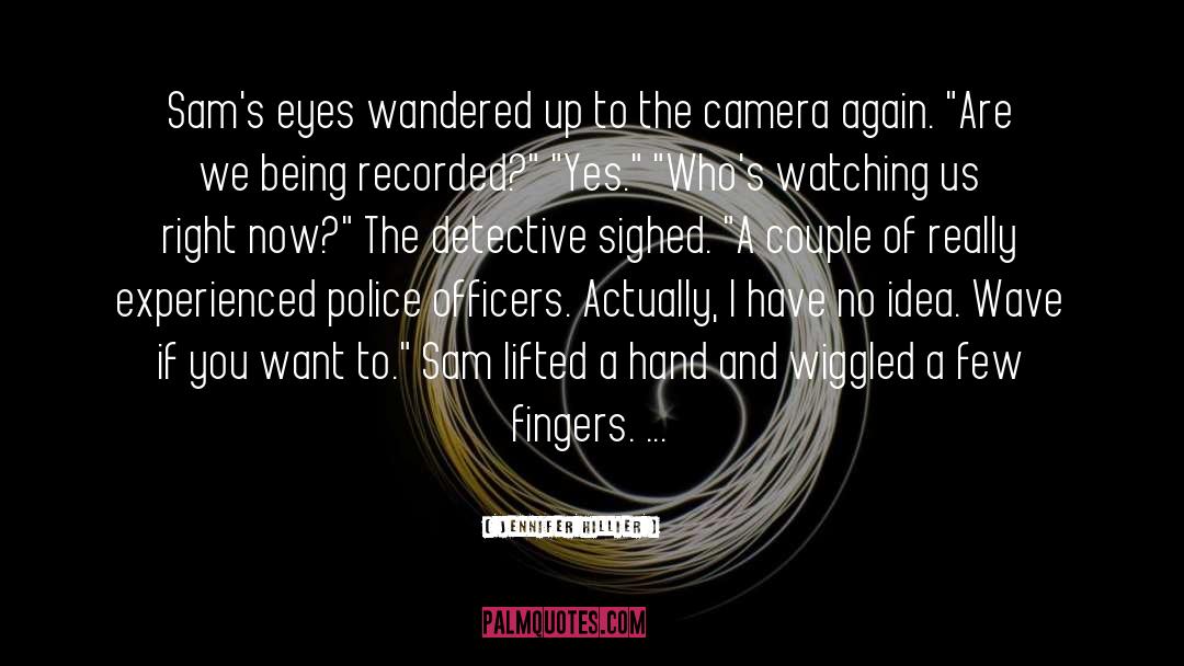 Jennifer Hillier Quotes: Sam's eyes wandered up to