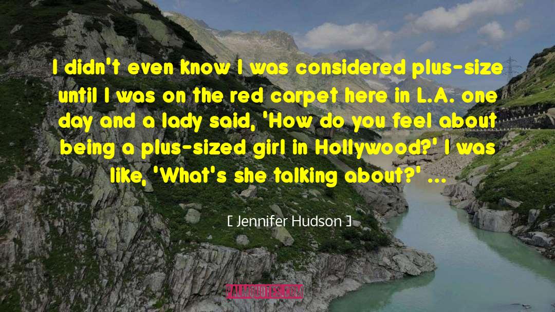 Jennifer Hudson Quotes: I didn't even know I
