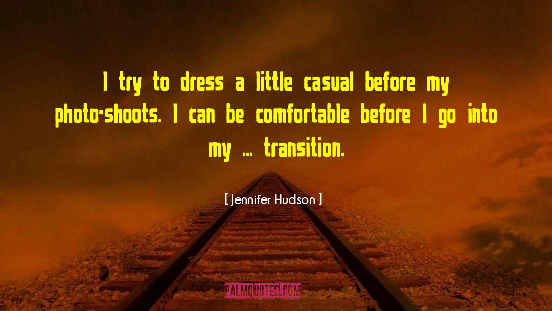 Jennifer Hudson Quotes: I try to dress a