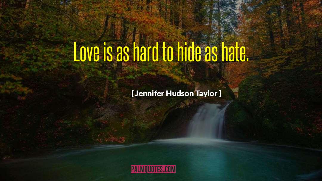 Jennifer Hudson Taylor Quotes: Love is as hard to