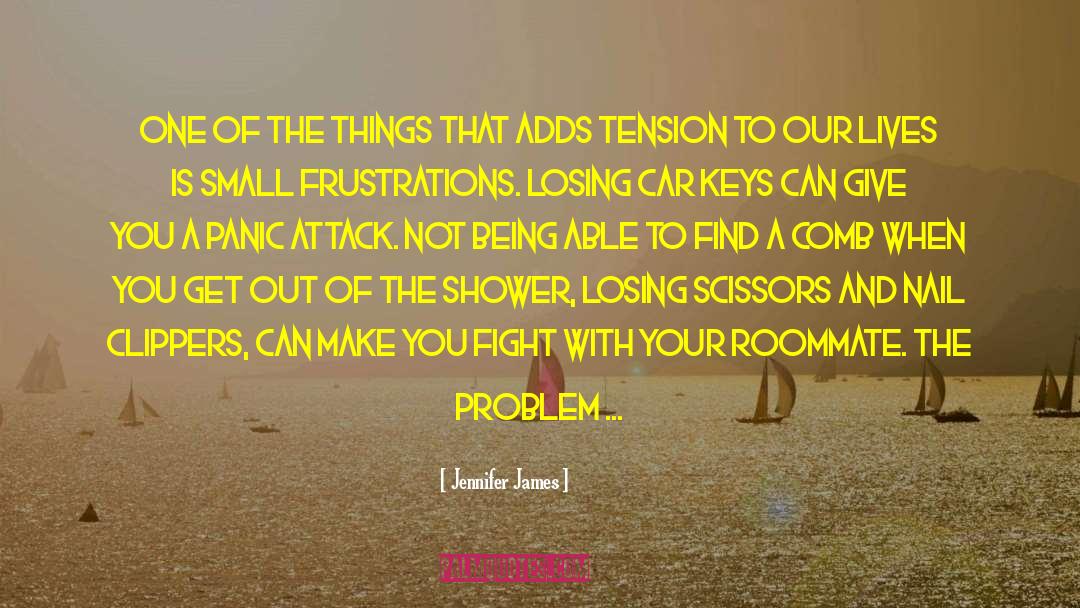 Jennifer James Quotes: One of the things that