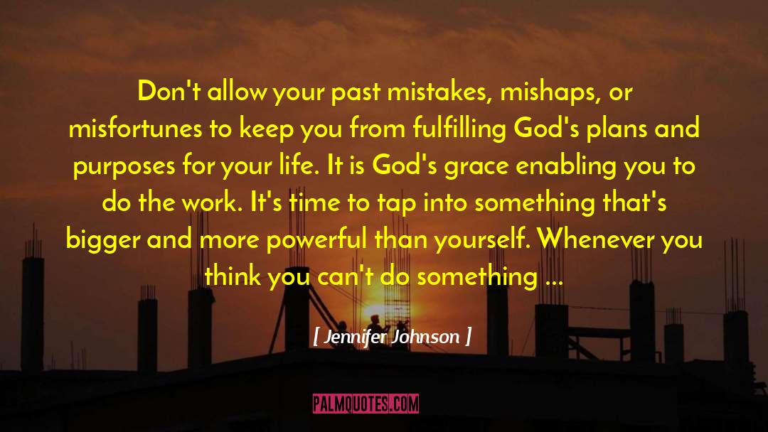 Jennifer Johnson Quotes: Don't allow your past mistakes,