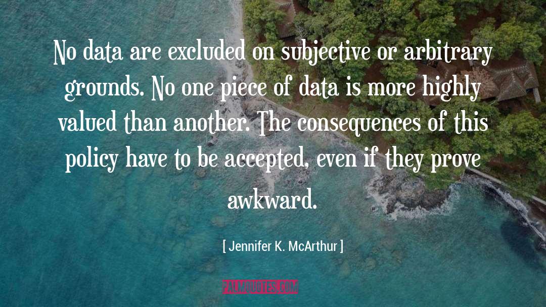 Jennifer K. McArthur Quotes: No data are excluded on