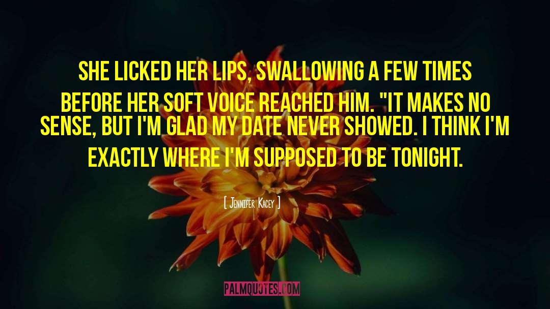 Jennifer Kacey Quotes: She licked her lips, swallowing