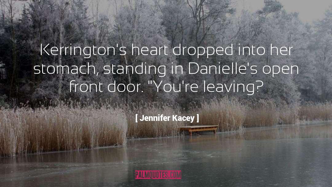 Jennifer Kacey Quotes: Kerrington's heart dropped into her