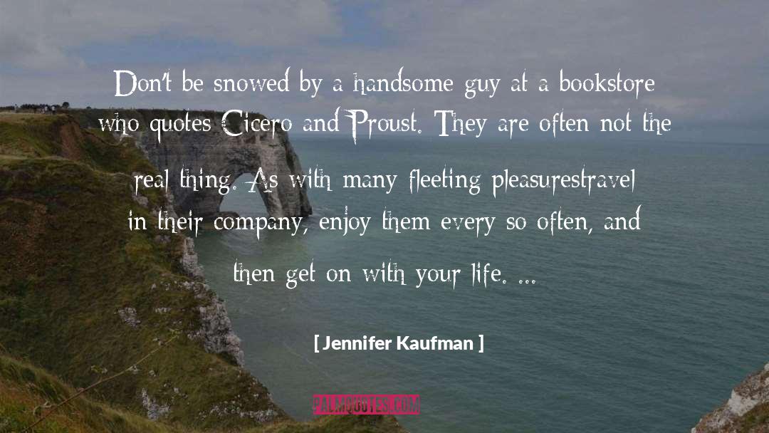 Jennifer Kaufman Quotes: Don't be snowed by a