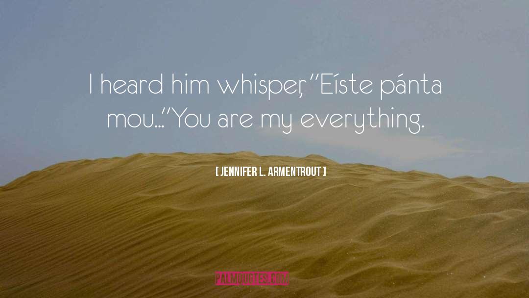 Jennifer L. Armentrout Quotes: I heard him whisper, 