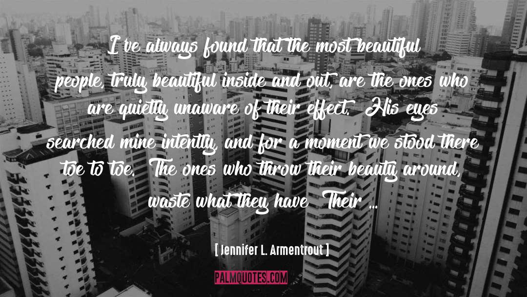 Jennifer L. Armentrout Quotes: I've always found that the