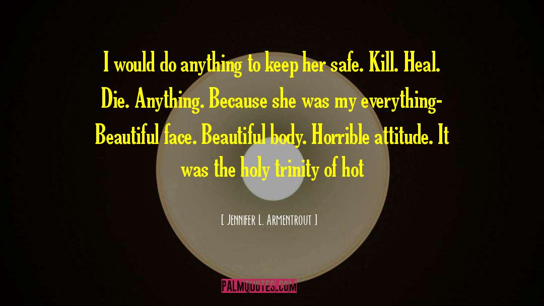 Jennifer L. Armentrout Quotes: I would do anything to