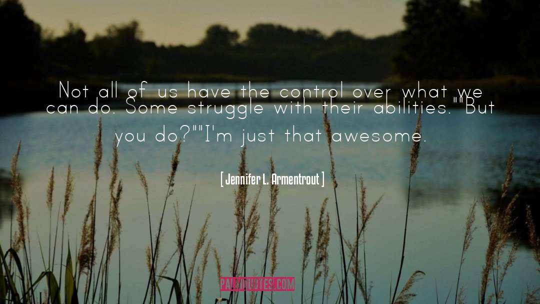 Jennifer L. Armentrout Quotes: Not all of us have
