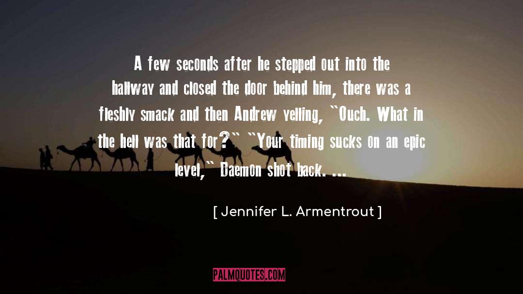 Jennifer L. Armentrout Quotes: A few seconds after he